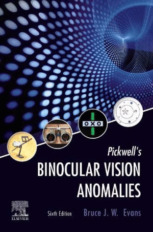 PICKWELL'S BINOCULAR VISION ANOMALIES. 6TH EDITION