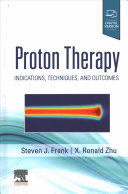 PROTON THERAPY. INDICATIONS, TECHNIQUES AND OUTCOMES