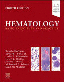 HEMATOLOGY. BASIC PRINCIPLES AND PRACTICE. 8TH EDITION