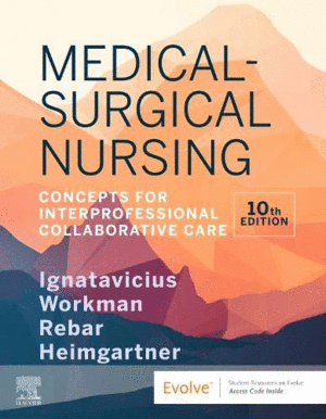 MEDICAL-SURGICAL NURSING. CONCEPTS FOR INTERPROFESSIONAL COLLABORATIVE CARE. 10TH EDITION
