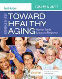 EBERSOLE & HESS´ TOWARD HEALTHY AGING, HUMAN NEEDS AND NURSING RESPONSE , 10TH EDITION