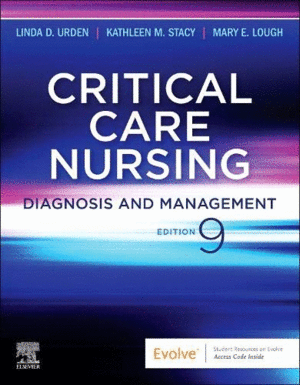 CRITICAL CARE NURSING. DIAGNOSIS AND MANAGEMENT. 9TH EDITION