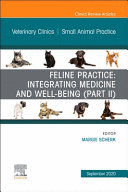 FELINE PRACTICE: INTEGRATING MEDICINE AND WELL-BEING (PART II) ( AN ISSUE OF VETERINARY CLINICS. SMALL ANIMAL PRACTICE) POD