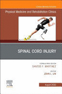 SPINAL CORD INJURY, AN ISSUE OF PHYSICAL MEDICINE AND REHABILITATION CLINICS OF NORTH AMERICA,31-3