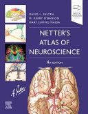 NETTER'S ATLAS OF NEUROSCIENCE. 4TH EDITION