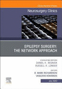 EPILEPSY SURGERY: THE NETWORK APPROACH, AN ISSUE OF NEUROSURGERY CLINICS OF NORTH AMERICA,31-3