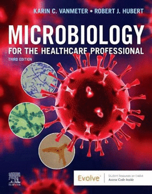 MICROBIOLOGY FOR THE HEALTHCARE PROFESSIONAL. 3RD EDITION