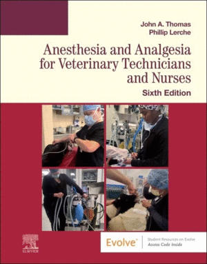 ANESTHESIA AND ANALGESIA FOR VETERINARY TECHNICIANS AND NURSES , 6TH EDITION