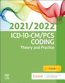 ICD-10-CM/PCS CODING: THEORY AND PRACTICE, 2021/2022 EDITION