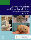 LABORATORY ANIMAL AND EXOTIC PET MEDICINE. PRINCIPLES AND PROCEDURES. 3RD EDITION