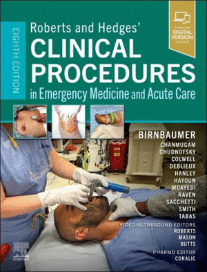 ROBERTS AND HEDGES� CLINICAL PROCEDURES IN EMERGENCY MEDICINE AND ACUTE CARE. 8TH EDITION