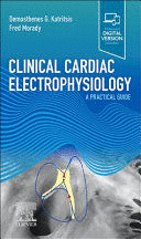 CLINICAL CARDIAC ELECTROPHYSIOLOGY. A PRACTICAL GUIDE