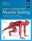 DANIELS AND WORTHINGHAM`S MUSCLE TESTING. TECHNIQUES OF MANUAL MUSCLE AND PHYSICAL PERFORMANCE TESTING