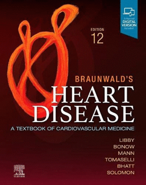 BRAUNWALD'S HEART DISEASE. A TEXTBOOK OF CARDIOVASCULAR MEDICINE. SINGLE VOLUME. 12TH EDITION
