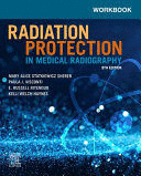 WORKBOOK FOR RADIATION PROTECTION IN MEDICAL RADIOGRAPHY. 9TH EDITION