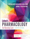 LEHNE'S PHARMACOLOGY FOR NURSING CARE. 11TH EDITION
