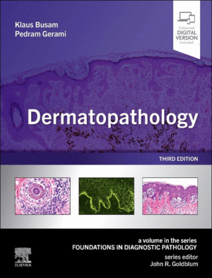 DERMATOPATHOLOGY. A VOLUME IN THE SERIES FOUNDATIONS IN DIAGNOSTIC PATHOLOGY. 3RD EDITION