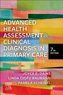 ADVANCED HEALTH ASSESSMENT & CLINICAL DIAGNOSIS IN PRIMARY CARE. 7TH EDITION