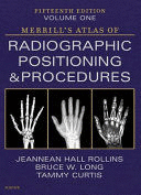 MERRILL'S ATLAS OF RADIOGRAPHIC POSITIONING AND PROCEDURES, VOLUME 1. 15TH EDITION