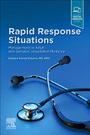 RAPID RESPONSE SITUATIONS. MANAGEMENT IN ADULT AND GERIATRIC HOSPITALIST MEDICINE