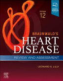 BRAUNWALD'S HEART DISEASE REVIEW AND ASSESSMENT. A COMPANION TO BRAUNWALD’S HEART DISEASE