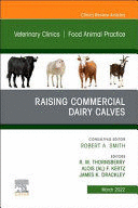 RAISING COMMERCIAL DAIRY CALVES. AN ISSUE OF VETERINARY CLINICS