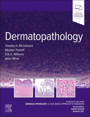 DERMATOPATHOLOGY. SURGICAL PATHOLOGY: A CASE-BASED APPROACH TO DIAGNOSIS