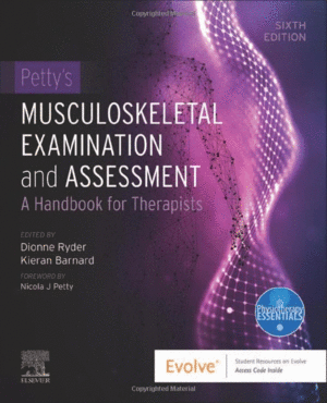 PETTY'S MUSCULOSKELETAL EXAMINATION AND ASSESSMENT. A HANDBOOK FOR THERAPISTS. 6TH EDITION