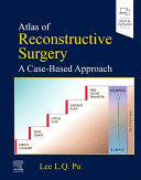 ATLAS OF RECONSTRUCTIVE SURGERY. A CASE-BASED APPROACH