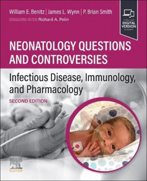 NEONATOLOGY QUESTIONS AND CONTROVERSIES: INFECTIOUS DISEASE, IMMUNOLOGY, AND PHARMACOLOGY. 2ND EDITION