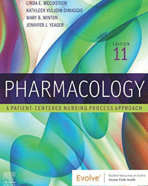 PHARMACOLOGY. A PATIENT-CENTERED NURSING PROCESS APPROACH