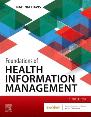 FOUNDATIONS OF HEALTH INFORMATION MANAGEMENT.  6TH EDITION