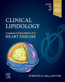 CLINICAL LIPIDOLOGY. A COMPANION TO BRAUNWALD'S HEART DISEASE. 3RD EDITION