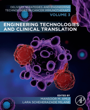 ENGINEERING TECHNOLOGIES AND CLINICAL TRANSLATION. VOLUME 3 OF DELIVERY STRATEGIES AND ENGINEERING TECHNOLOGIES IN CANCER IMMUNOTHERAPY