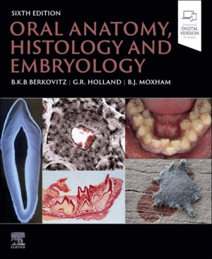 ORAL ANATOMY, HISTOLOGY AND EMBRYOLOGY. 6TH EDITION