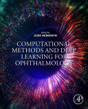 COMPUTATIONAL METHODS AND DEEP LEARNING FOR OPHTHALMOLOGY