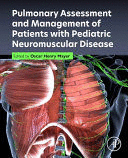 PULMONARY ASSESSMENT AND MANAGEMENT OF PATIENTS WITH PEDIATRIC NEUROMUSCULAR DISEASE