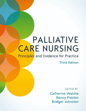 PALLIATIVE CARE NURSING: PRINCIPLES AND EVIDENCE FOR PRACTICE. 3RD EDITION