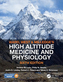 WARD, MILLEDGE AND WEST'S HIGH ALTITUDE MEDICINE AND PHYSIOLOGY. 6TH EDITION