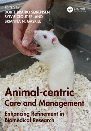 ANIMAL-CENTRIC CARE AND MANAGEMENT. ENHANCING REFINEMENT IN BIOMEDICAL RESEARCH