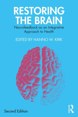 RESTORING THE BRAIN. NEUROFEEDBACK AS AN INTEGRATIVE APPROACH TO HEALTH. (PAPERBACK). 2ND EDITION