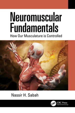 NEUROMUSCULAR FUNDAMENTALS. HOW OUR MUSCULATURE IS CONTROLLED