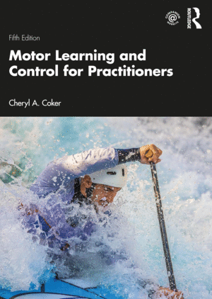 MOTOR LEARNING AND CONTROL FOR PRACTITIONERS. 5TH EDITION