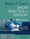 BAILEY AND LOVE'S SHORT PRACTICE OF SURGERY. 28TH EDITION