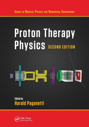 PROTON THERAPY PHYSICS, SECOND EDITION