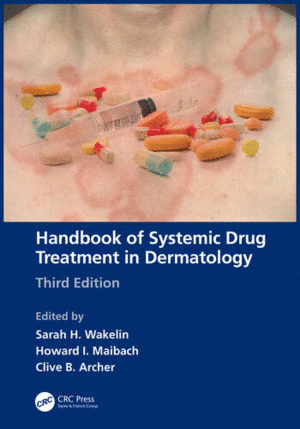 HANDBOOK OF SYSTEMIC DRUG TREATMENT IN DERMATOLOGY. 3RD EDITION