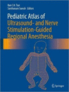 PEDIATRIC ATLAS OF ULTRASOUND- AND NERVE STIMULATION-GUIDED REGIONAL ANESTHESIA
