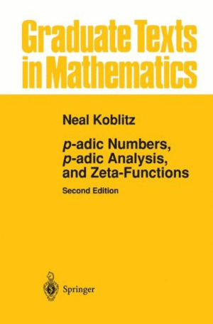 P-ADIC NUMBERS, P-ADIC ANALYSIS, AND ZETA-FUNCTIONS. 2ND EDITION