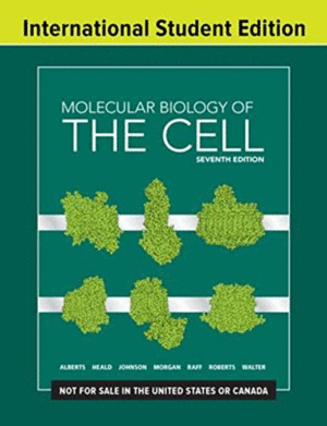 MOLECULAR BIOLOGY OF THE CELL. INTERNATIONAL STUDENT EDITION. 7TH EDITION