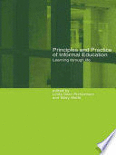 PRINCIPLES AND PRACTICE OF INFORMAL EDUCATION: LEARNING THROUGH LIFE (PAPERBACK)